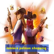 lumiere palmas shopping